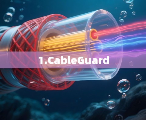 1.CableGuard